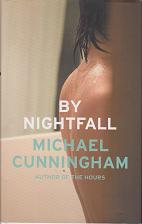 By Nightfall by Michael Cunningham